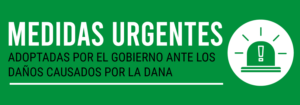 Novedad: Medidas Urgentes Adoptadas por el Gobierno ante los Daños Causados por la DANA