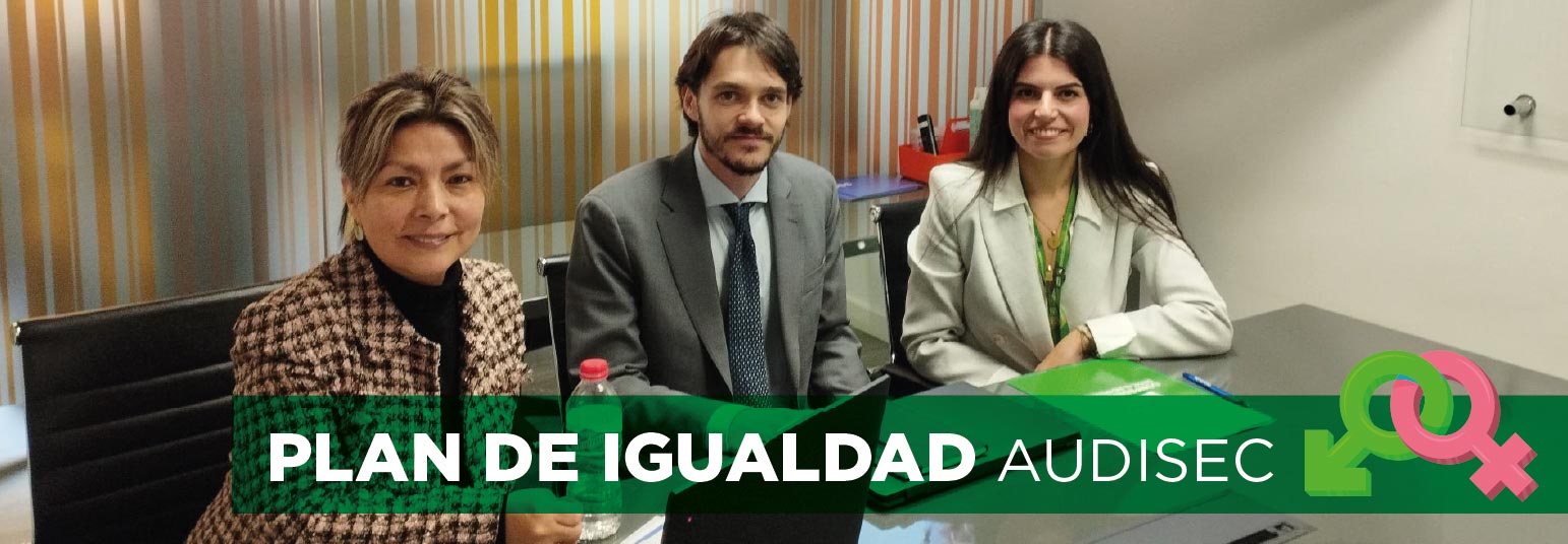 Plan de Igualdad de Audisec Seguridad de la Información: Fetico da un paso más hacia la equidad laboral